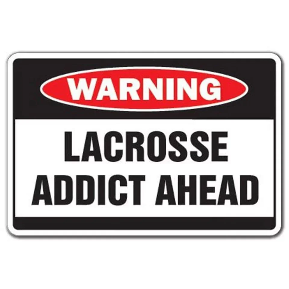 Baking Easy-Clean Lacrosse Addict Warning Aluminum Sign for Sport Team Serioucoach High Middle School Award